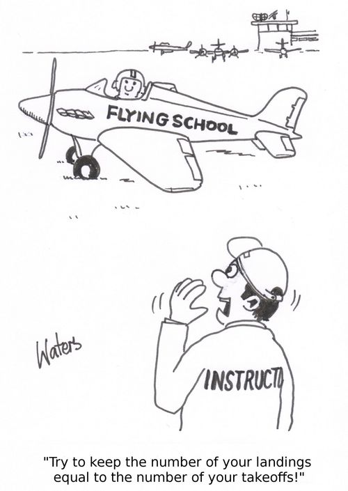 'Try to keep the number of your landings equal to the number of your takeoffs!'