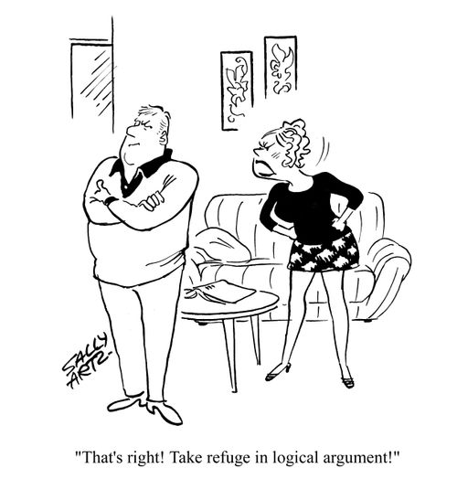 'That's right! Take refuge in logical argument.'