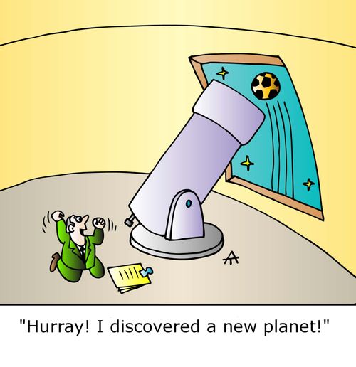 "Hurray! I discovered a new planet!"