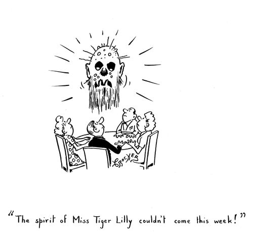 'The spirit of Miss Tiger Lilly couldn't come this week!'