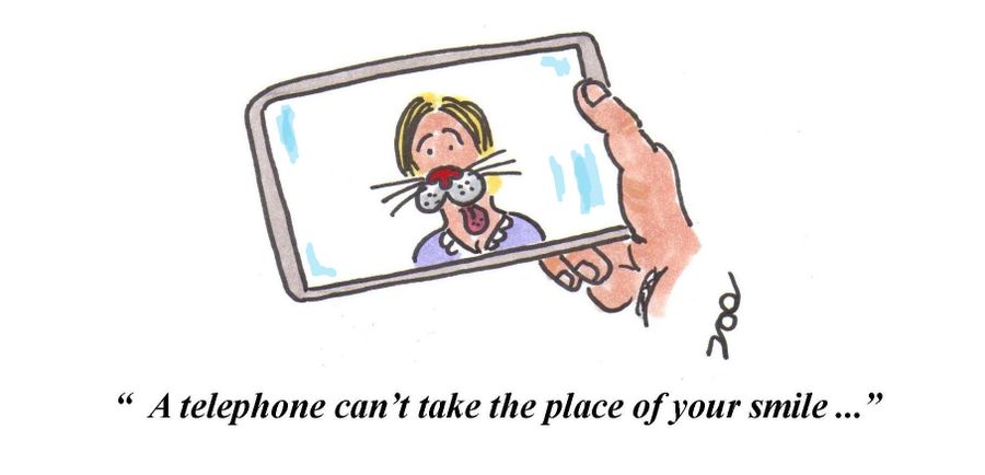 "A telephone can't take the place of your smile..."