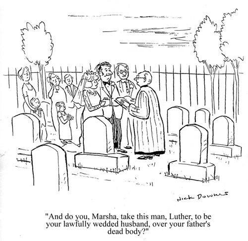 'And do you, Marsha, take this man, Luther, to be your lawfully wedded husband, over your father's dead body?'