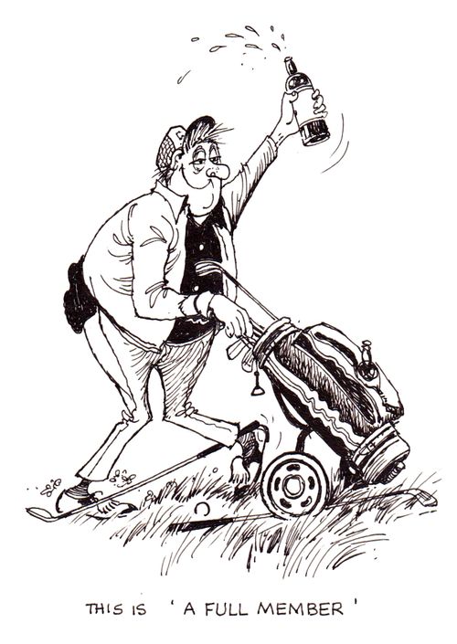 Drunk Golfer: "This is 'A Full Member'.