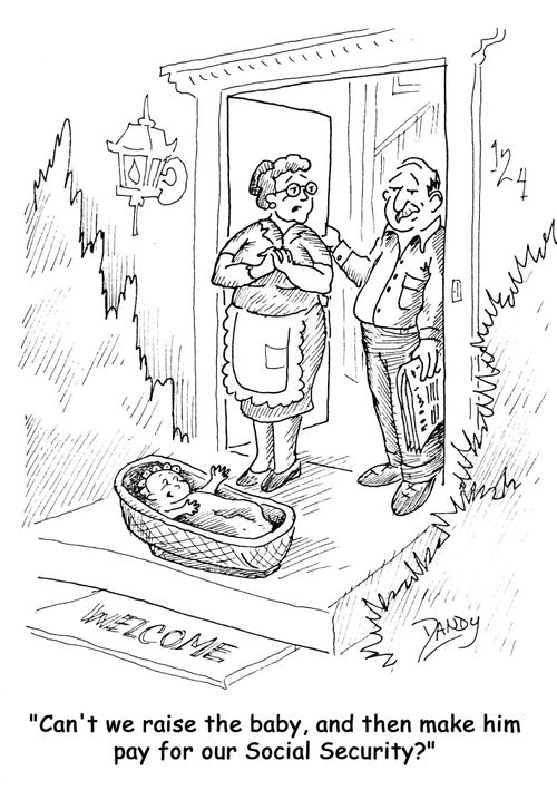 'Can't we raise the baby, and then make him pay for our Social Security?'