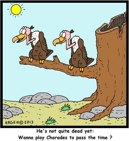 'He's not quite dead yet: Wanna play Charades to pass the time?'