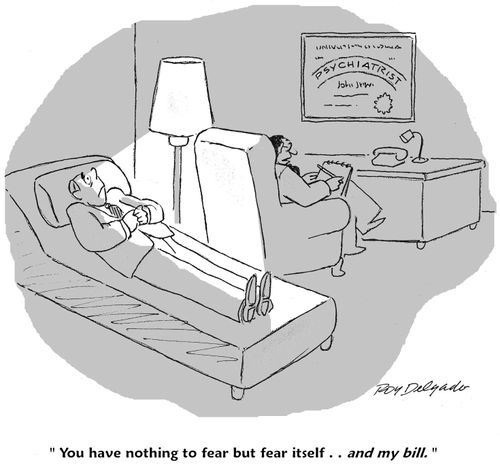 'You have nothing to fear but fear itself... and my bill.'
