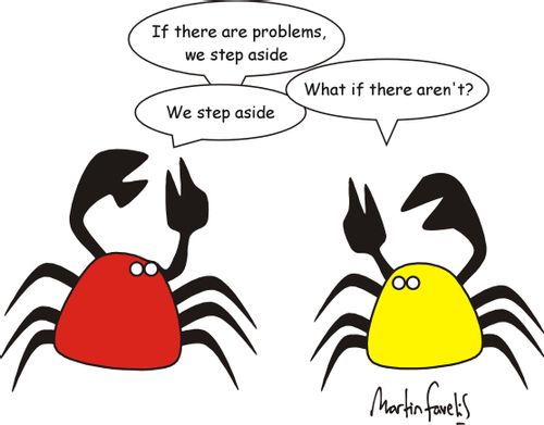 'If there are problems, we step aside.' 'What if there aren't?' 'We step aside.'