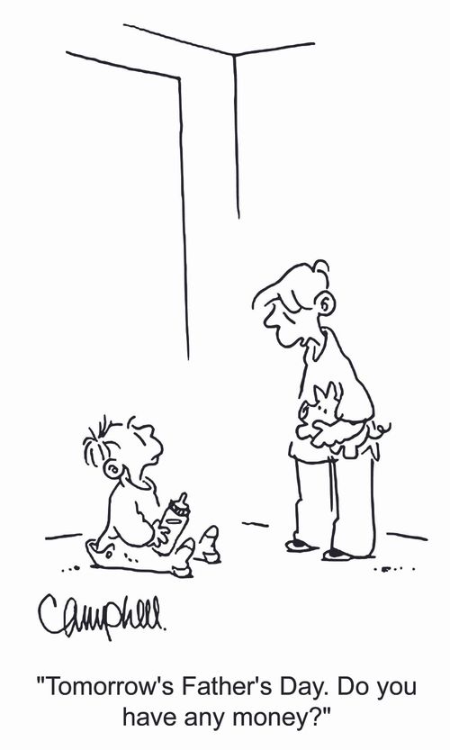 'Tomorrow's Father's Day. Do you have any money?'