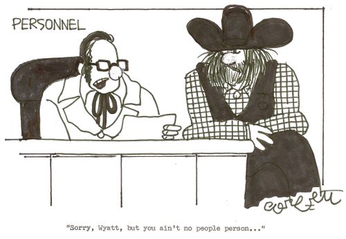 'Sorry, Wyatt,but you ain't no people person...'