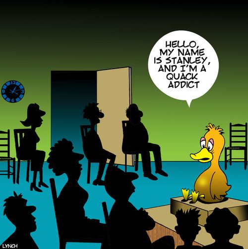 "Hello, my name is Stanley and I'm a quack addict."