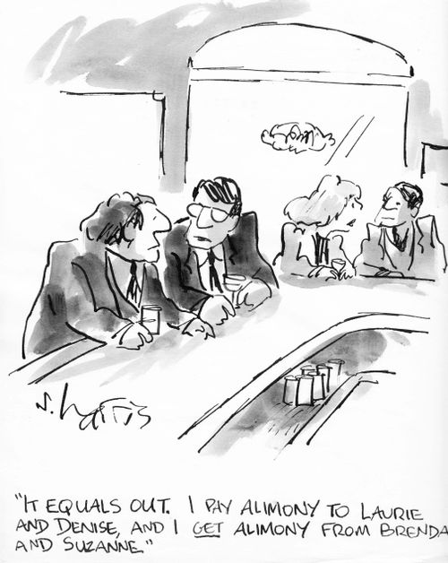 "It equals out. I pay alimony to Laurie and Denise, and I get alimony from Brenda and Suzanne."