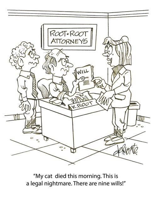 'My cat died this morning. This is a legal nightmare. There are nine wills!'