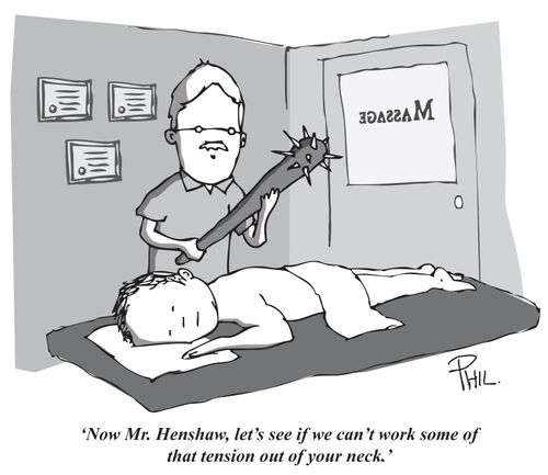 'Now Mr Henshaw, let's see if we can't work some of that tension out of your neck.'