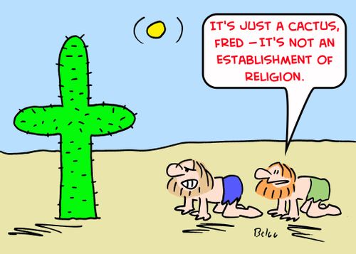 'It's just a cactus, Fred -- It's not an establishment of religion,'