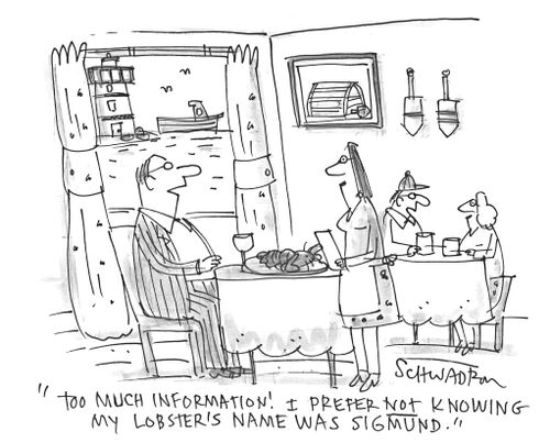 'Too much information! I prefer not knowing my lobster's name was Sigmund.'