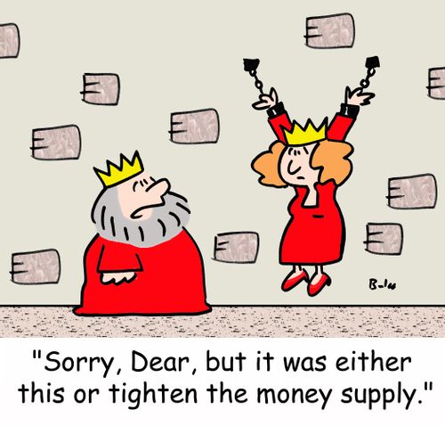 'Sorry, Dear, but it was either this or tighten the money supply.'