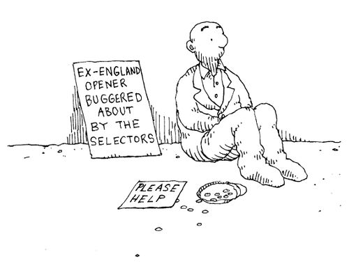 Beggar on street 'Ex-England opener bugged about by the selectors, please help'