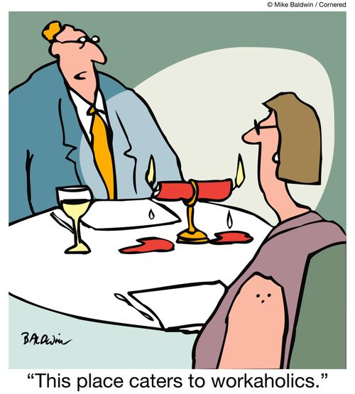 "This place caters to workaholics."