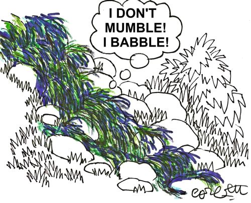 'I don't mumble! I babble!'