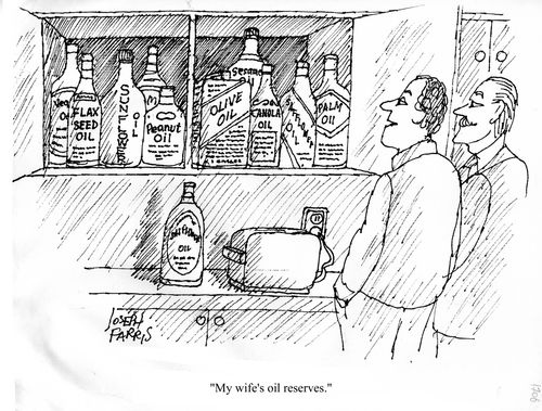 'My wife's oil reserves.'