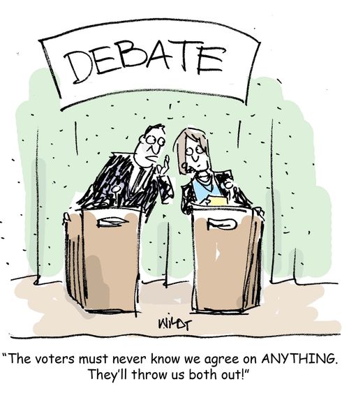 'The voters must never know we agree on ANYTHING. They'll throw us both out!' 