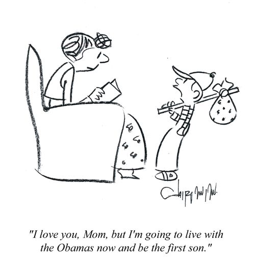 'I love you, Mom, but I'm going to live with the Obamas now and be the first son.'