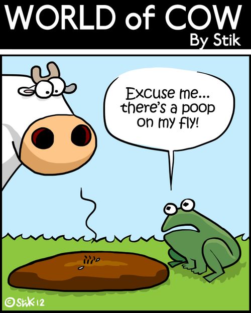 'Excuse me... there's a poop on my fly!'