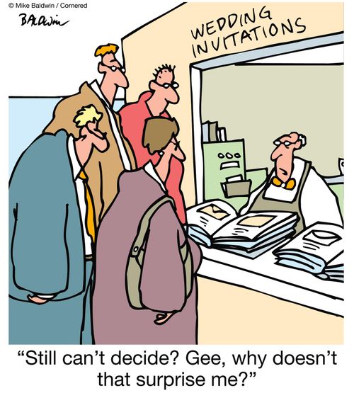 "Still can't decide? Gee, why doesn't that surprise me?"