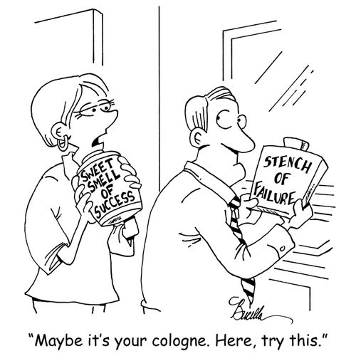 "Maybe it's your cologne. Here, try this."