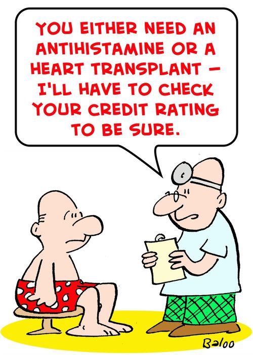 'You either need an antihistamine or a heart transplant -- I'll have to check your credit rating to be sure.'