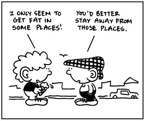 'I only seem to get fat in some places.'