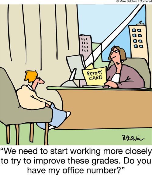 'We need to start working more closely to try to improve these grades. Do you have my office number?'