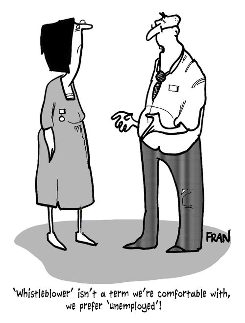 "'Whistleblower' isn't a term we're comfortable with, we prefer 'unemployed'!"