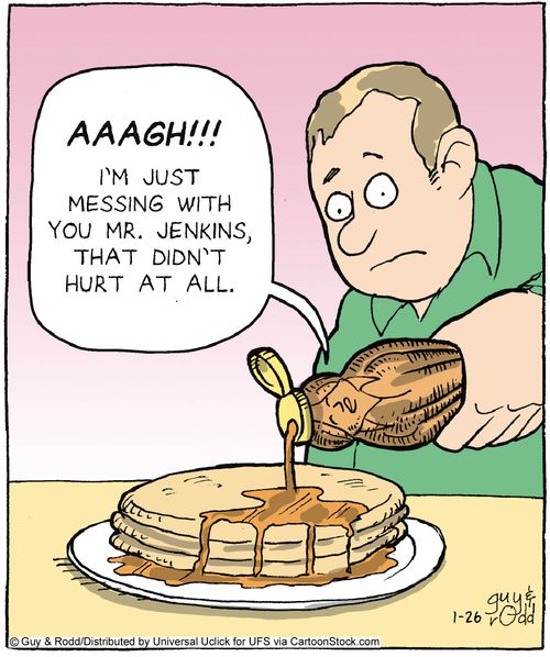 'AAAGH!!! I'm just messing with you Mr. Jenkins, that didn't hurt at all.'