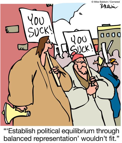 ''Establish political equilibrium through balanced representation' wouldn't fit.' (Protestor's signs read 'You suck!').