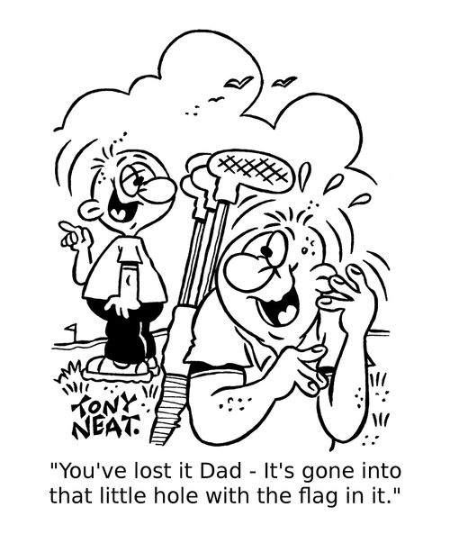 'You've lost it Dad - It's gone into that little hole with the flag in it.'