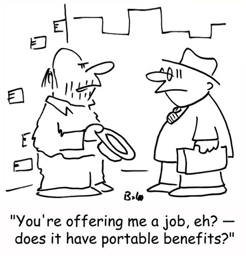 'You're offering me a job, eh? -- does it have portable benefits?'