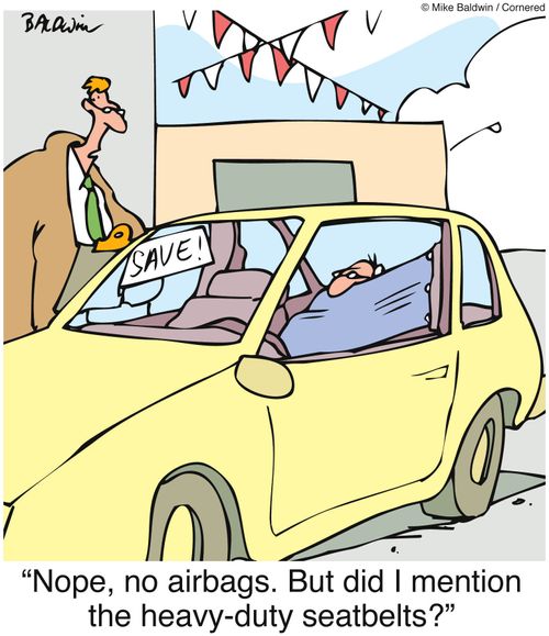 "Nope, no airbags. But did I mention the heavy-duty seatbelts?"