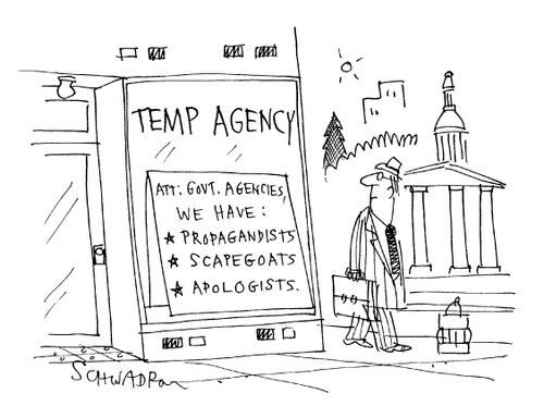 Att: Govt. Agencies. We have: Propagandists,scapegoats,apologists