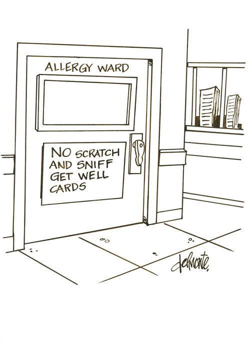 Sign on the door of an Allergy Ward in a hospital says: NO scratch and sniff get well cards