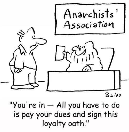 'You're in -- All you have to do is pay your dues and sign this loyalty oath.'