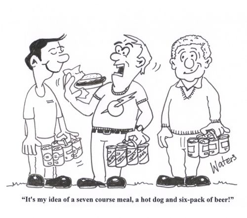 'It's my idea of a seven course meal... a hot dog and a six-pack of beer!'