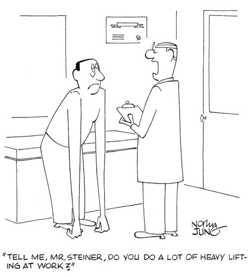 'Tell me, Mr. Steiner, do you do a lot of heavy lifting at work?'