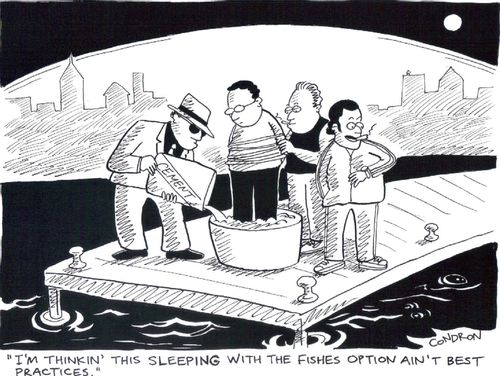 'I'm thinkin' this sleeping with the fishes option ain't best practices.'