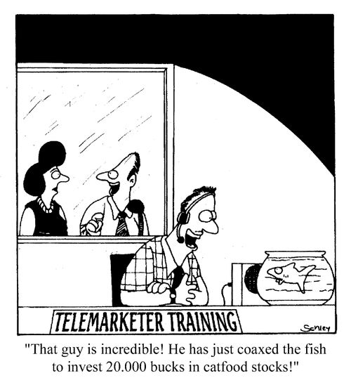 "That guy is incredible! He's coaxed the fish to invest 20,000 bucks...in catfood stocks!"