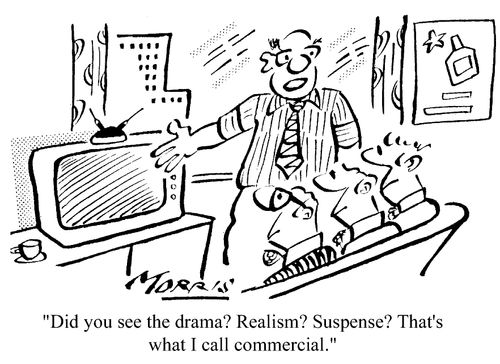 Did you see the drama? Realism? Suspense? That's what I call a commercial.