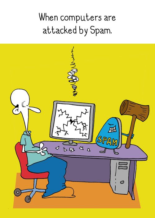 When computers are attacked by Spam.