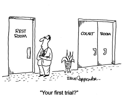 'Your first trial?'