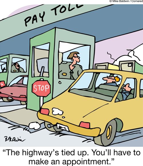 "The highway's tied up. You'll have to make an appointment."