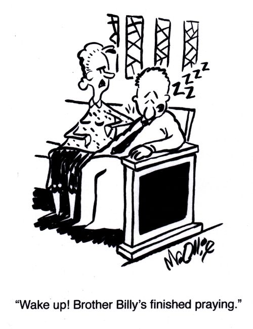 "Wake up! Brother Billy's finished praying."